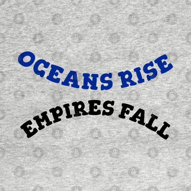 Hamilton Oceans Rise, Empires Fall by JC's Fitness Co.